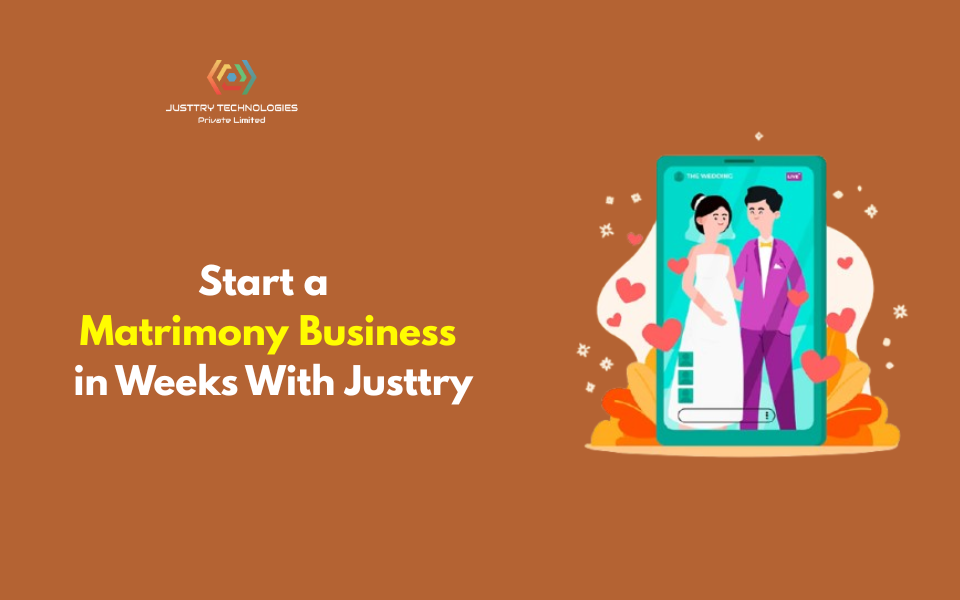Start a Matrimony Business in Weeks With Justtry