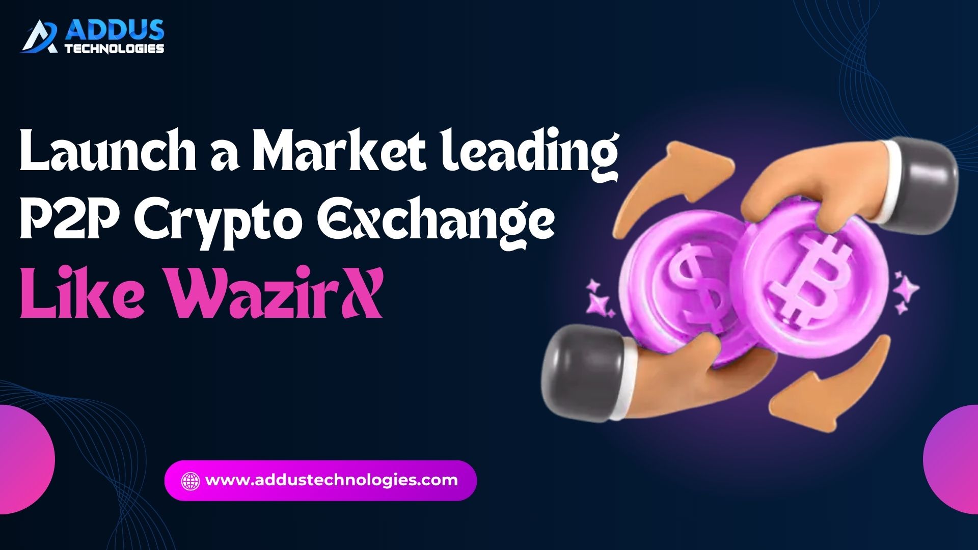 Launch a Market leading P2P Crypto Exchange Like WazirX