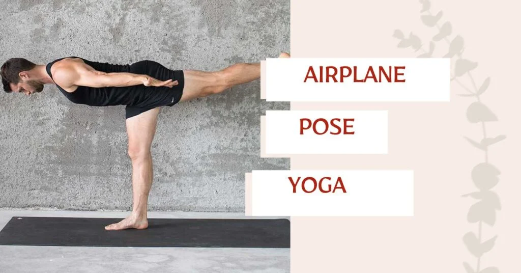 Transform Your Practice with the Yoga Airplane Pose: Step-by-Step Tutorial