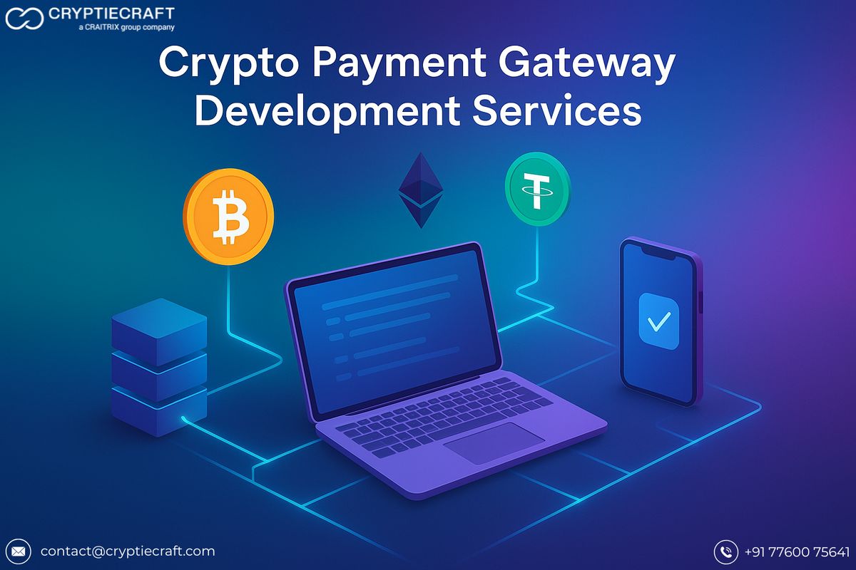 Reliable Multi-Currency Crypto Payment Gateway Development by Cryptiecraft