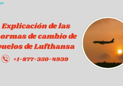 Explicacion-de-las-normas-de-cambio-de-vuelos-de-Lufthansa