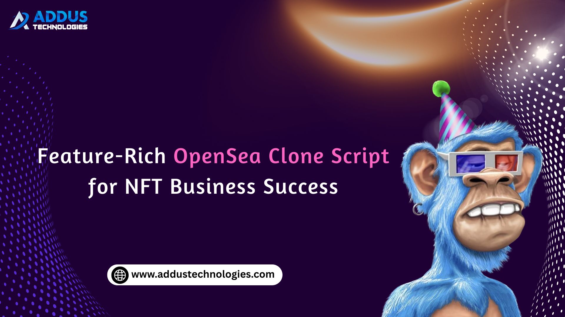 Feature-Rich OpenSea Clone Script for NFT Business Success