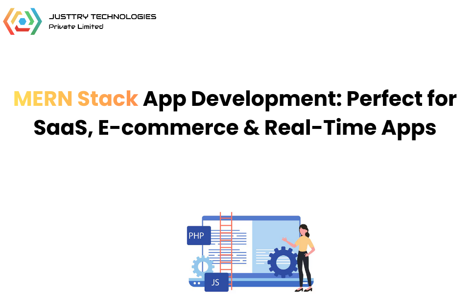 MERN Stack App Development: Perfect for SaaS, E-commerce & Real-Time Apps