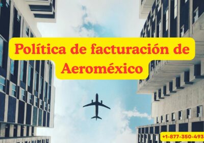Politica-de-facturacion-de-Aeromexico-2