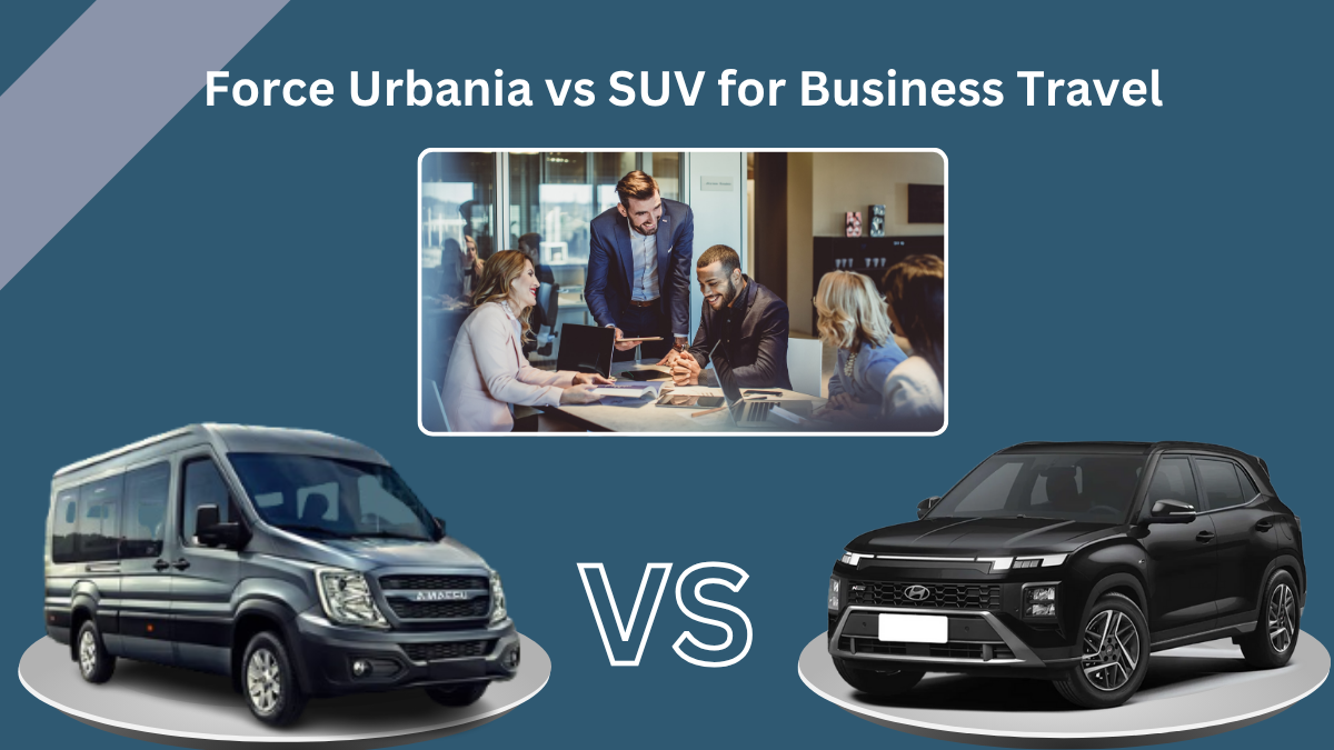 How is Force Urbania a Better Choice Than SUVs for Business Travel?