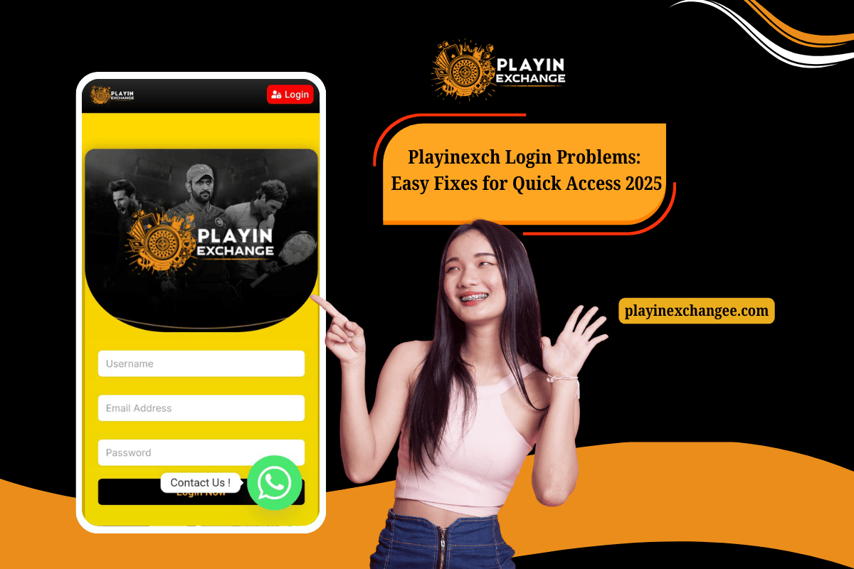 Playinexch Login Problems: Easy Fixes for Quick Access 2025