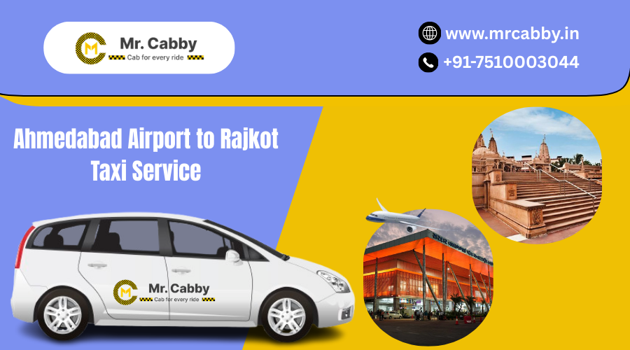 Hire Ahmedabad Airport to Rajkot Taxi Service with Mr. Cabby