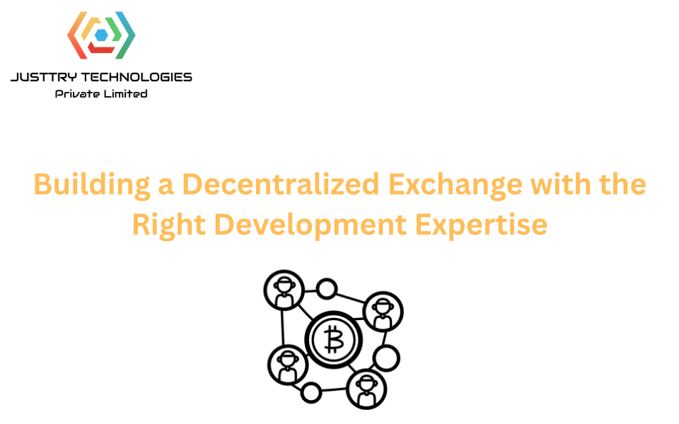 Building a Decentralized Exchange with the Right Development Expertise