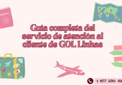 Guia-completa-del-servicio-de-atencion-al-cliente-de-GOL-Linhas