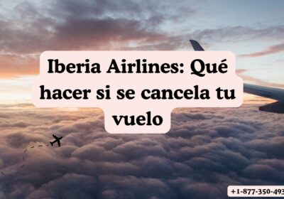 Iberia-Airlines-Que-hacer-si-se-cancela-tu-vuelo