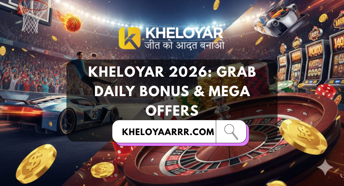 Kheloyar 2026: Grab Daily Bonus & Mega Offers