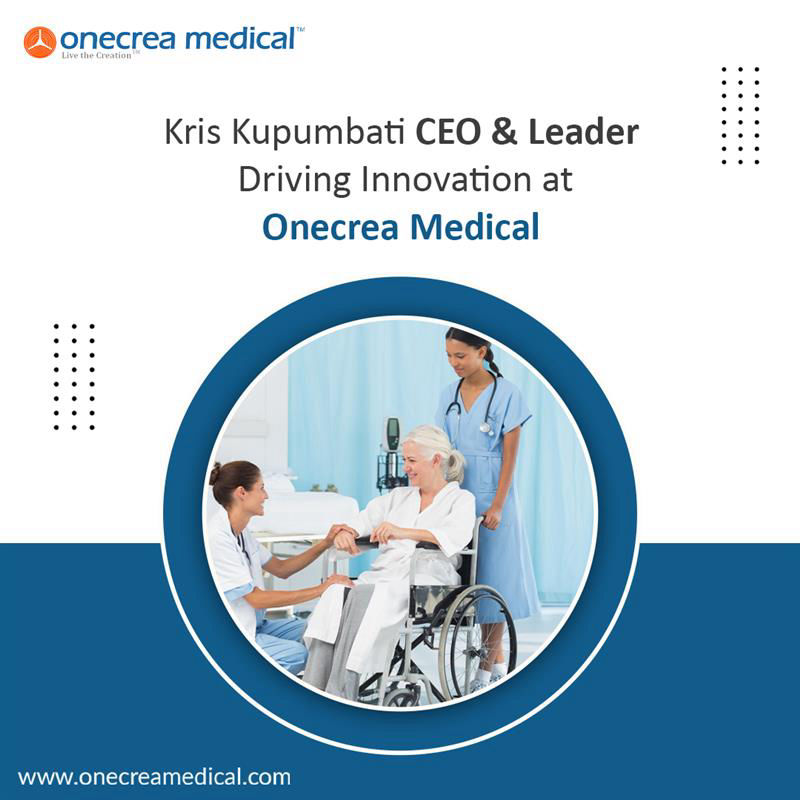 Kris Kupumbati CEO & Leader Driving Innovation at Onecrea Medical