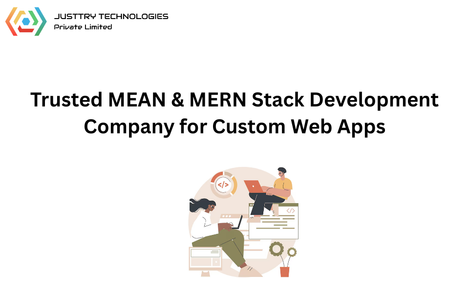 Trusted MEAN & MERN Stack Development Company for Custom Web Apps