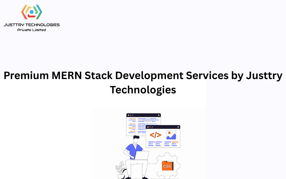 Premium MERN Stack Development Services by Justtry Technologies