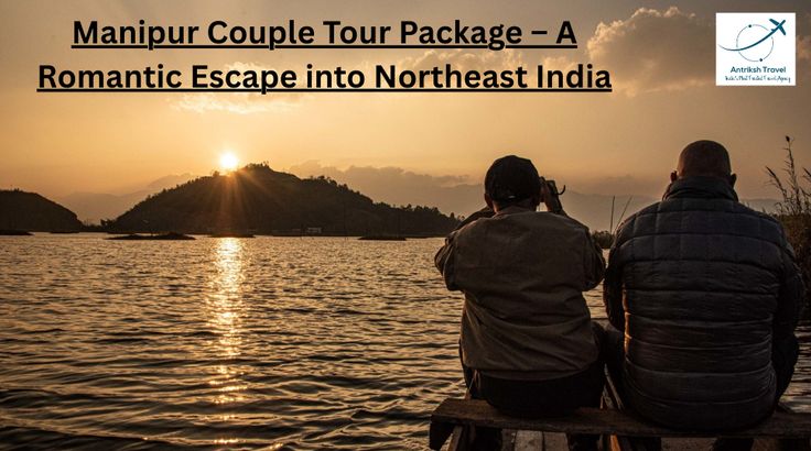 Manipur Couple Tour Package
