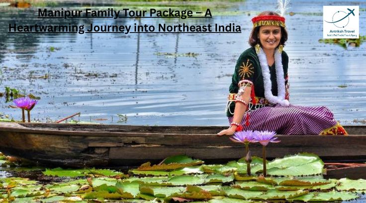 Manipur Family Tour Package