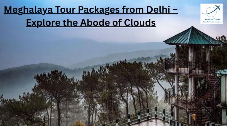 Meghalaya Tour Packages from Delhi
