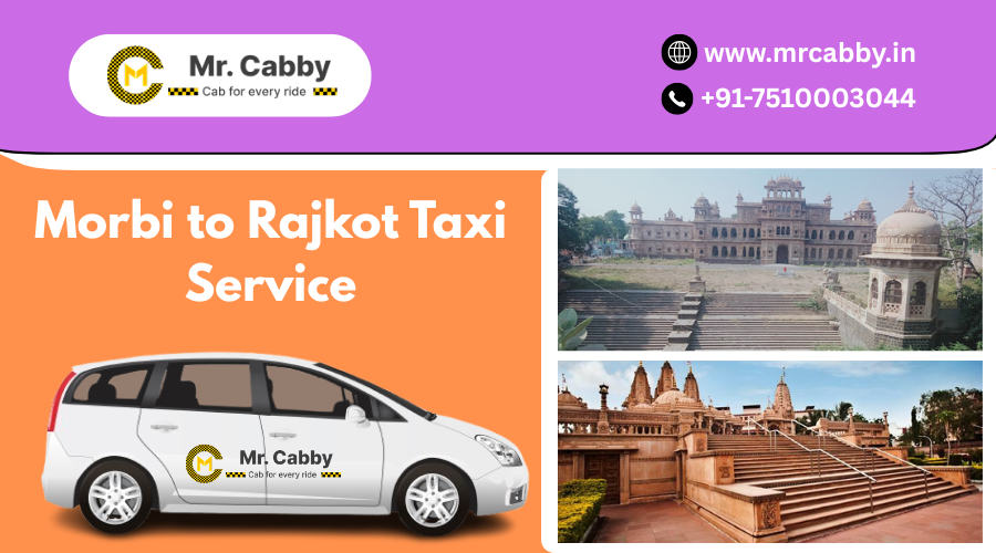 Hire Morbi to Rajkot Taxi Service -Mr. Cabby