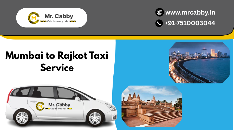 Hire Mumbai to Rajkot Taxi Service with Mr. Cabby