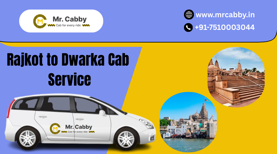Hire Rajkot to Dwarka Cab Service with Mr. Cabby