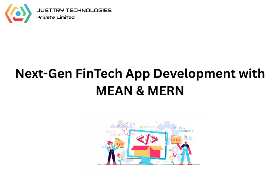 Next-Gen FinTech App Development with MEAN & MERN