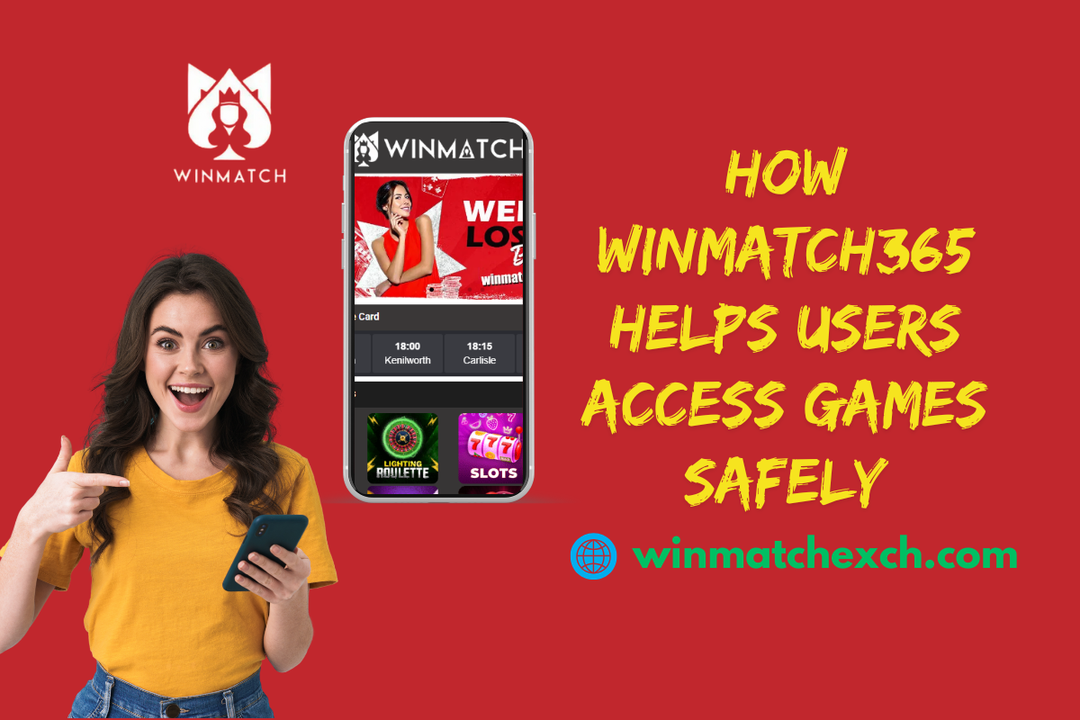 How Winmatch365 Helps Users Access Games Safely