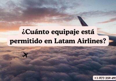 ¿Cuanto-equipaje-esta-permitido-en-Latam-Airlines