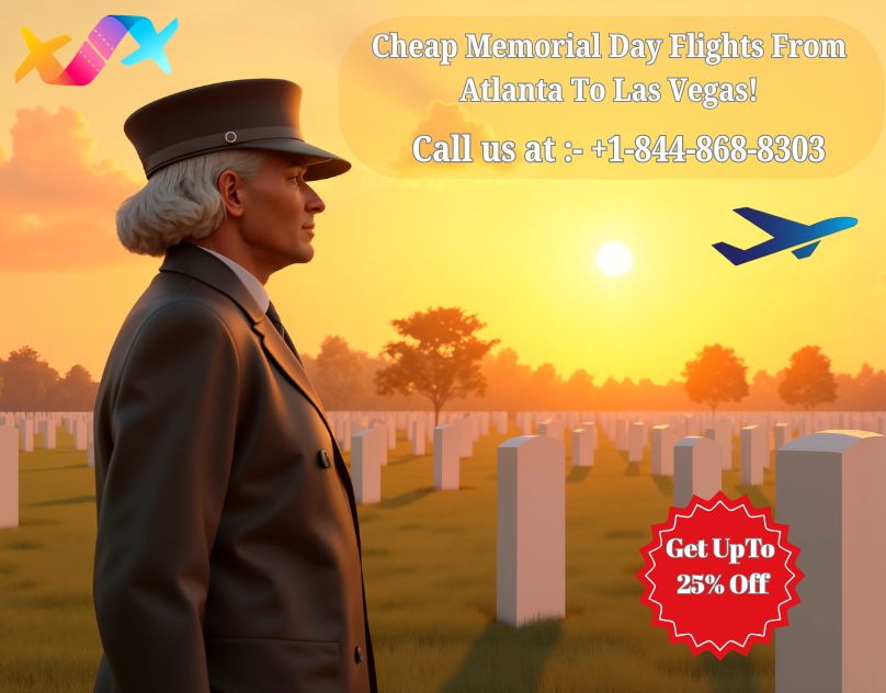 +1-844-868-8303 Cheap Memorial Day Flights From Atlanta To Las Vegas!