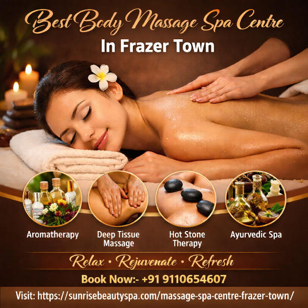 Best Body Massage Spa Centre In Frazer Town | Expert Therapies