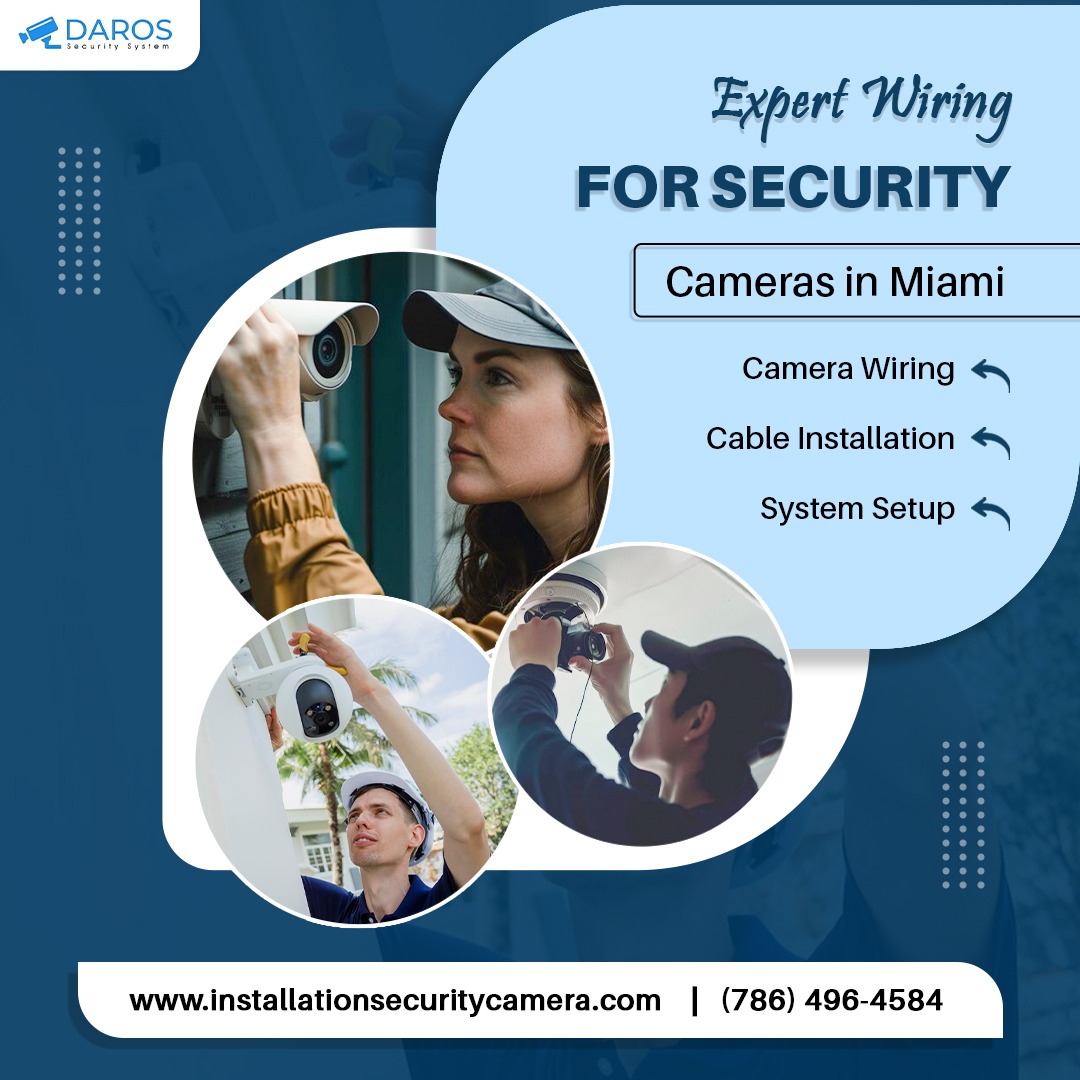 Expert Wiring for Security Cameras in Miami