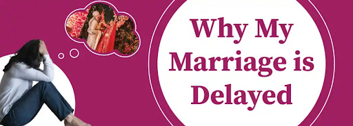 Late Marriage Astrology Remedies and Guidance