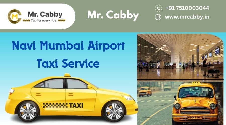 Navi Mumbai Airport Taxi Services: Enhancing Your Travel Experience from Arrival to Departure