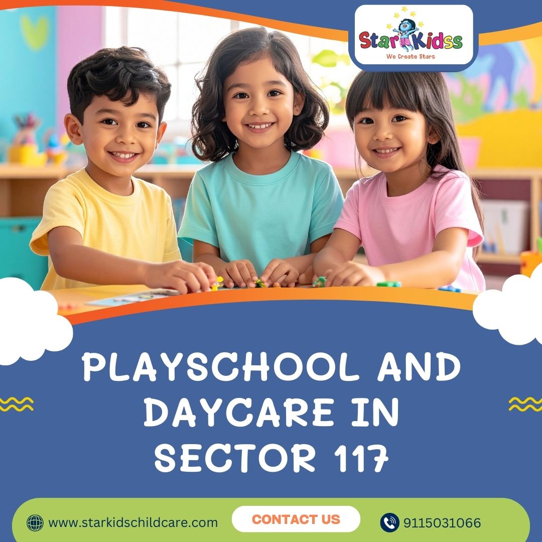 Playschool and daycare in Sector 117 for child growth