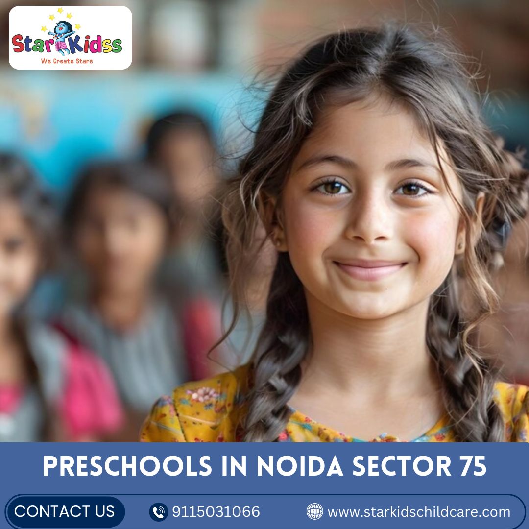 Best Preschools in Noida Sector 75 for Early Development