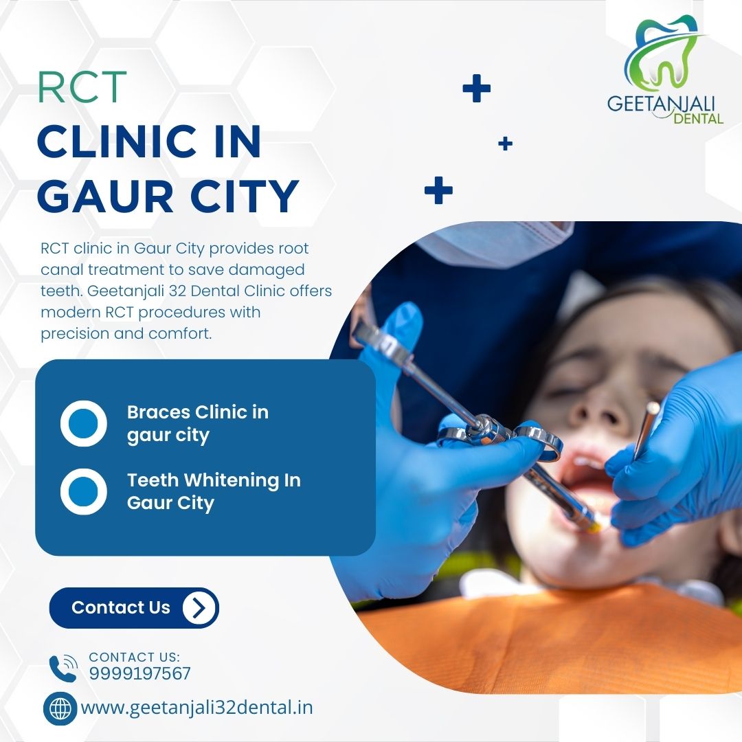 Advanced RCT Clinic in Gaur City for Tooth Preservation