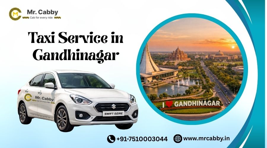 Taxi Service in Gandhinagar | Cab Service in Gandhinagar Booking at affordable fare – Mr. Cabby