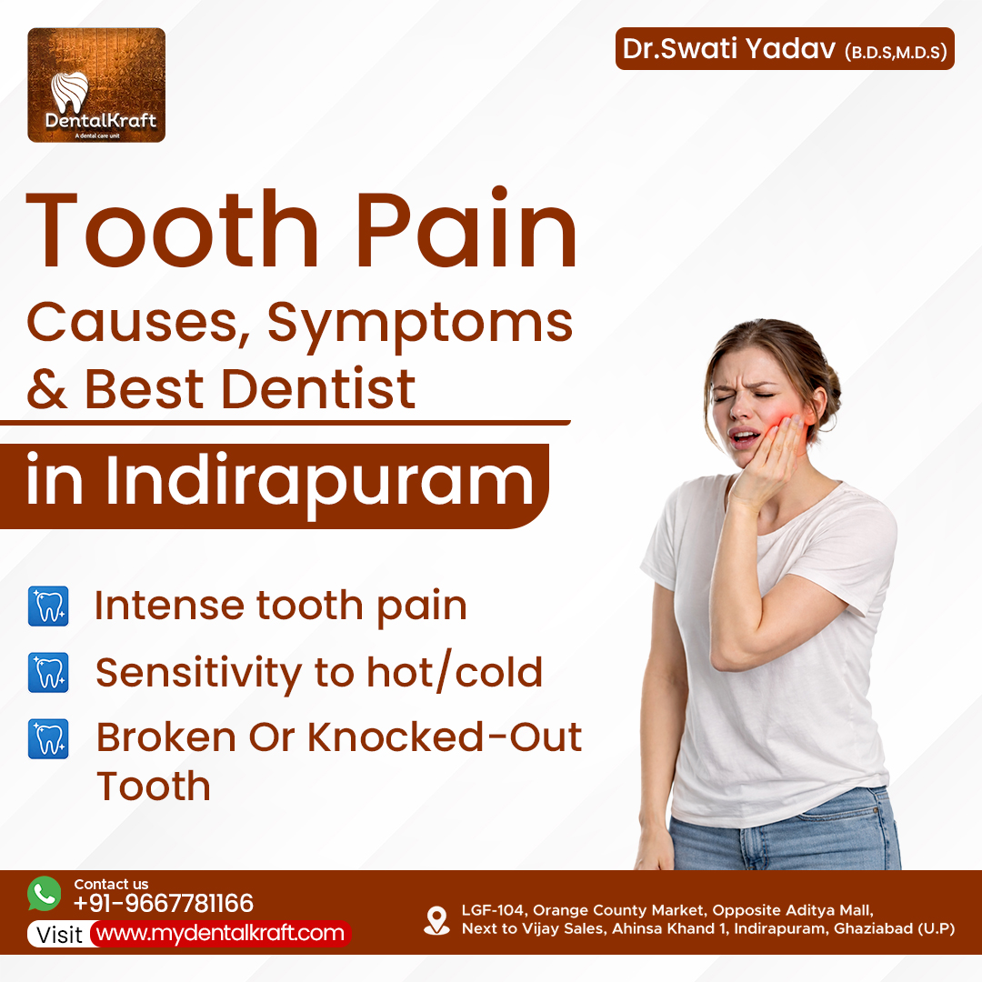 Tooth Pain: Causes, Symptoms & Best Dentist in Indirapuram