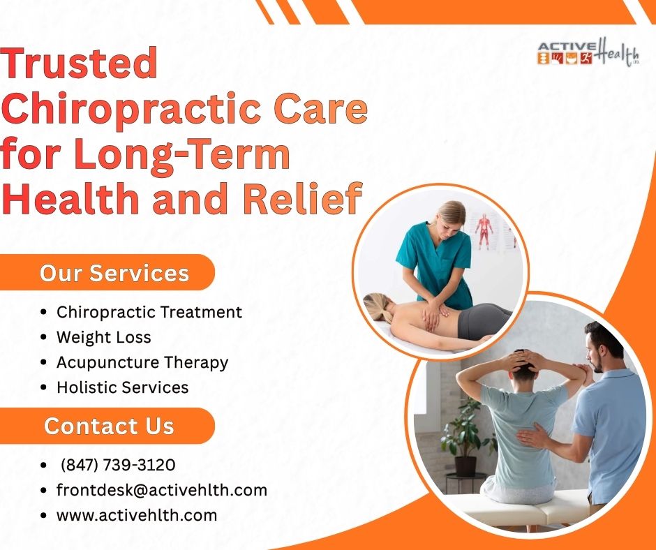Trusted Chiropractic Care for Long-Term Health and Relief