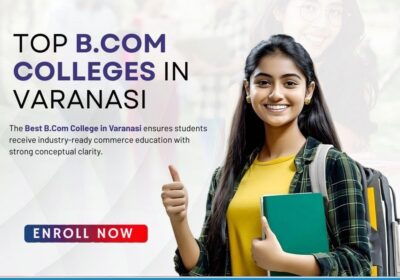 Trusted-Popular-Best-BCom-College-in-Varanasi