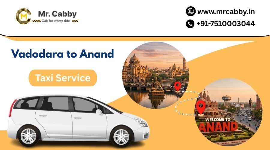 Book Vadodara to Anand Taxi @ Rs. 11/Km – Mr. Cabby