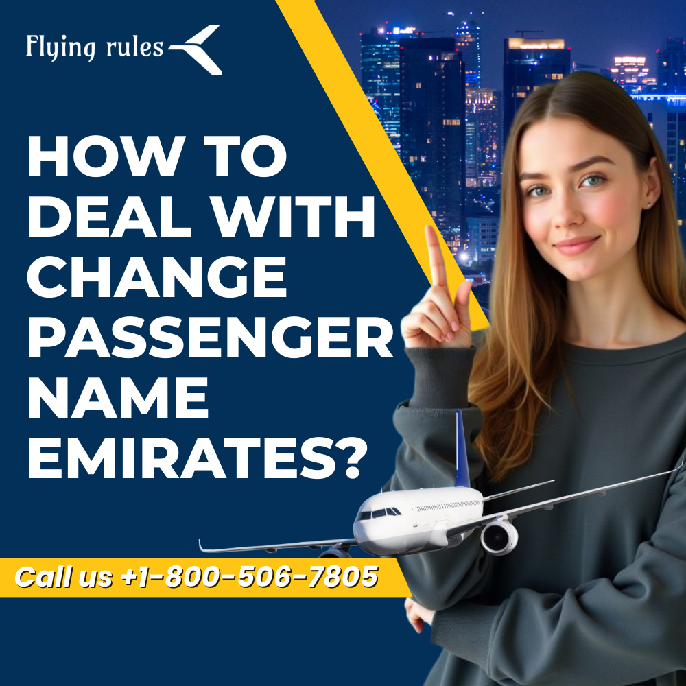 How To Deal With Change Passenger Name Emirates?