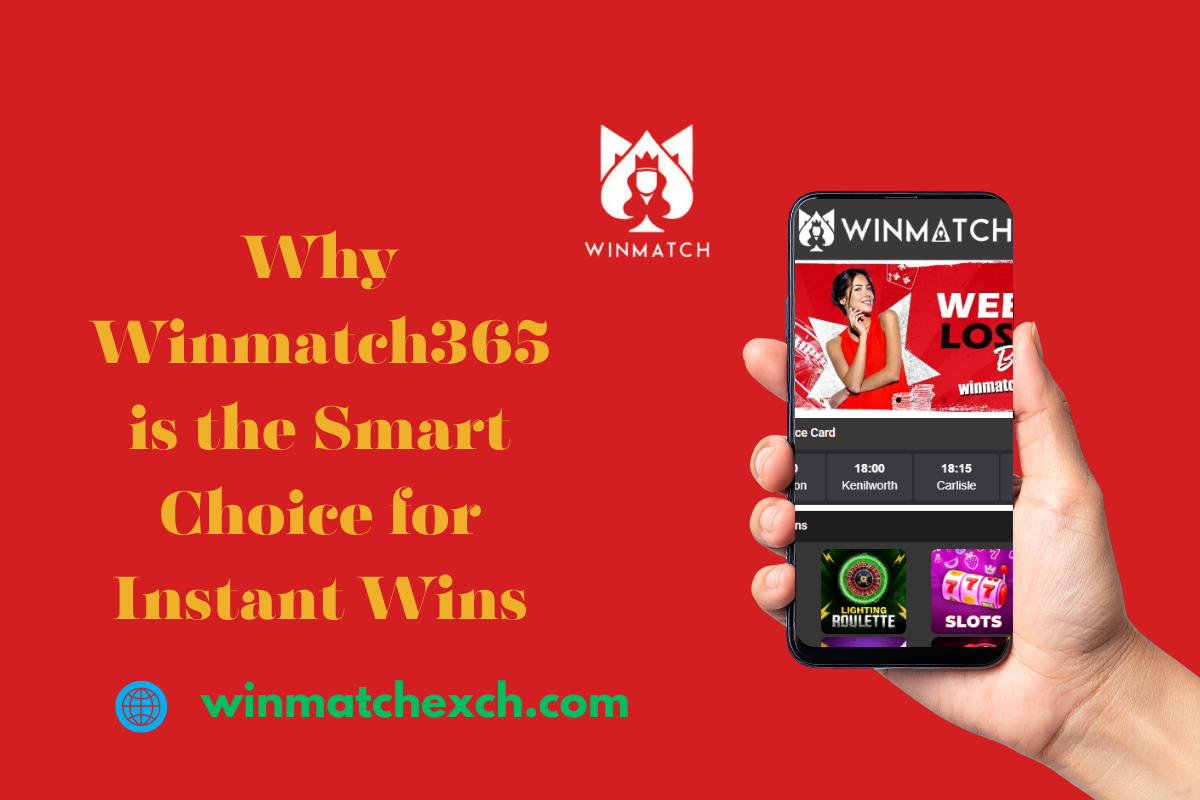 Why Winmatch365 is Smart Choice for Instant Wins