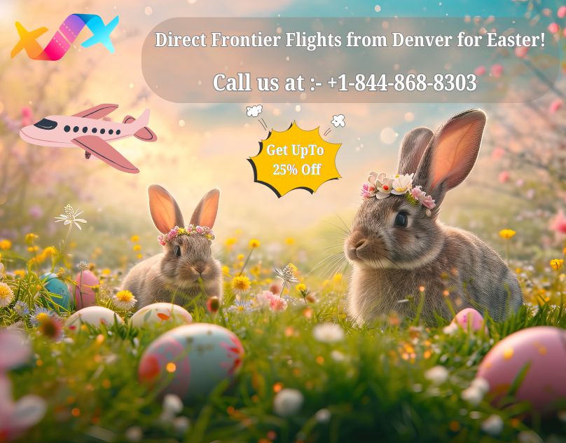 +1-844-868-8303 Direct Frontier Flights from Denver for Easter!