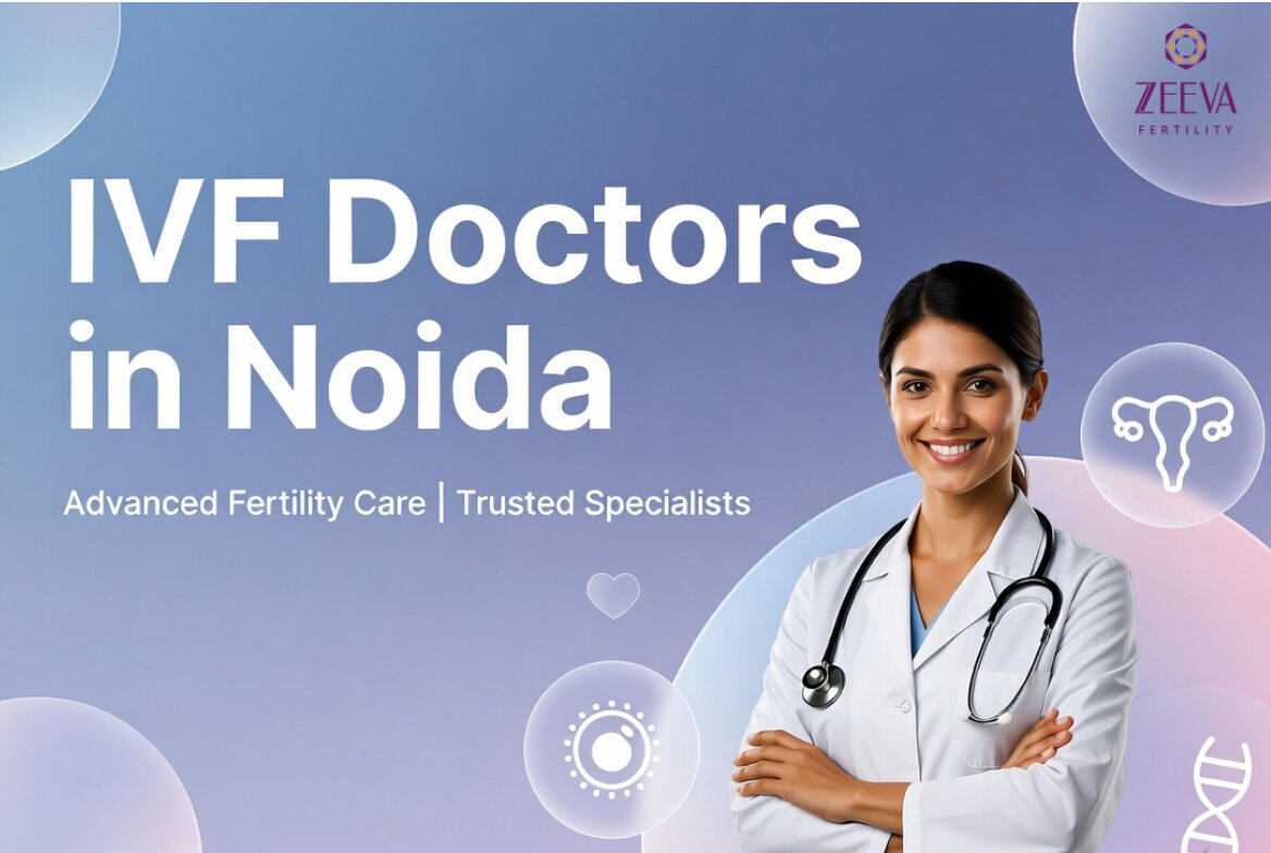 Best IVF Doctors in Noida: Modern Technologies Used by Fertility Experts