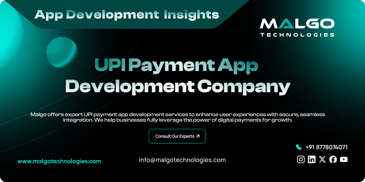UPI Payment App Development Company for Secure & Scalable Fintech Solutions